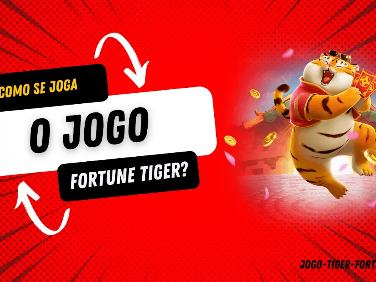 Guia completo do jogo Fortune Tiger: dicas, estratégias e curiosidades